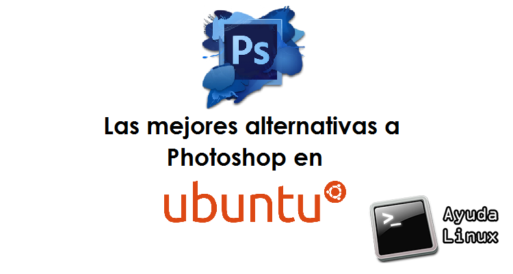 Photo of Las mejores alternativas a Photoshop en Ubuntu