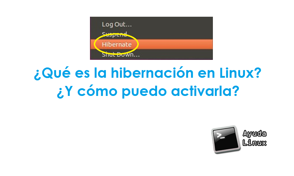 Photo of Hibernación en Linux: ¿Qué es? ¿Y cómo puedo activarla?