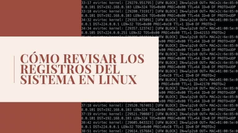 Cómo revisar los registros del sistema en Linux - actualizado 2019